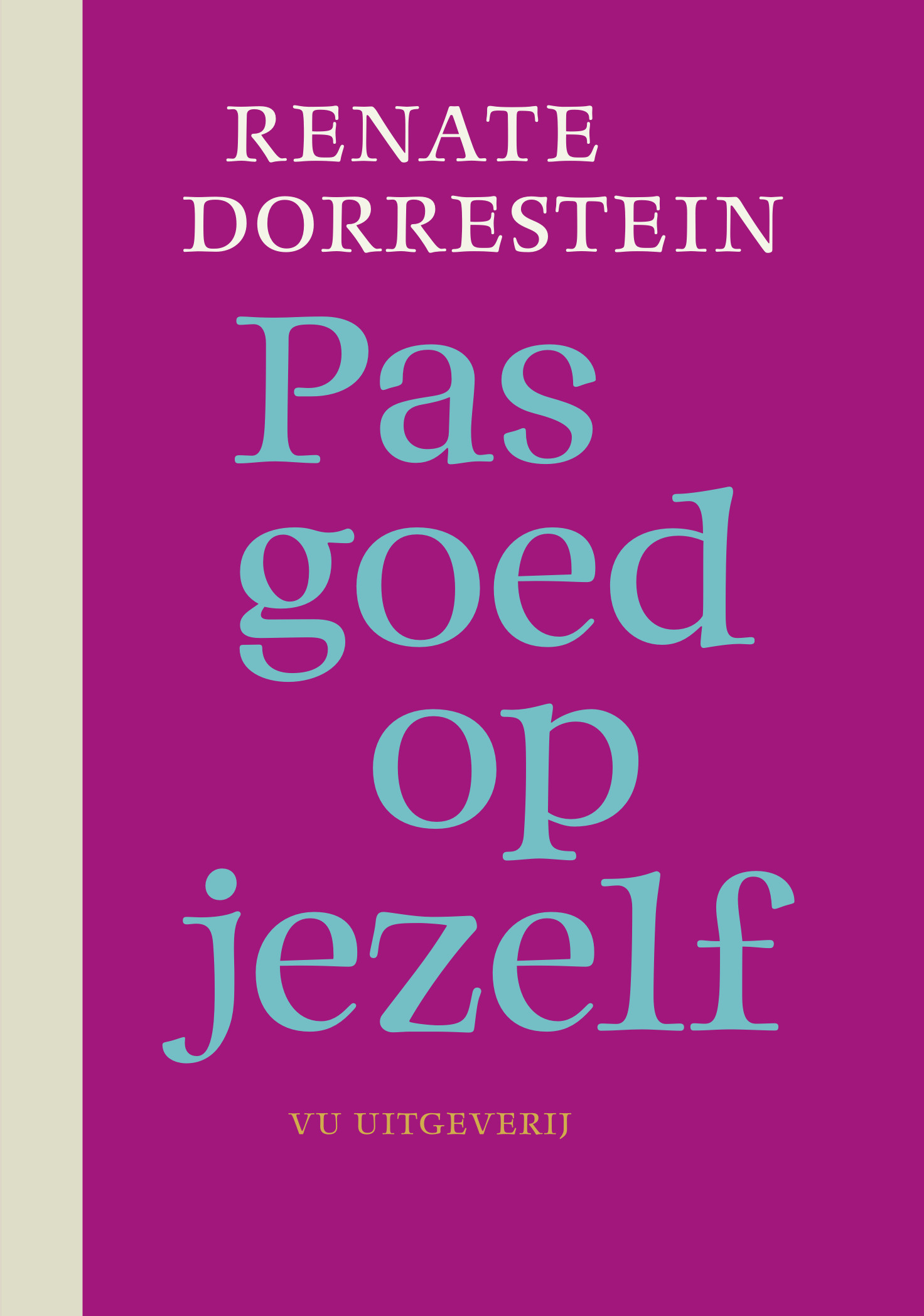 Pas goed op jezelf